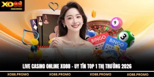 Live Casino Online XO88 - Uy Tín Top 1 Thị Trường 2026