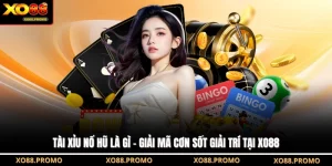 Tài Xỉu Nổ Hũ Là Gì - Giải Mã Cơn Sốt Giải Trí Tại XO88